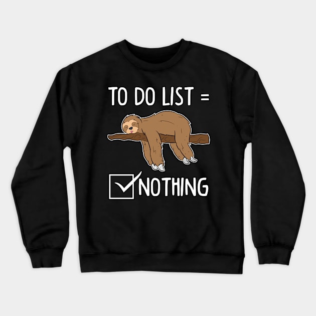 Sloth Tired Sleeping Sloth Todo List Crewneck Sweatshirt by EQDesigns